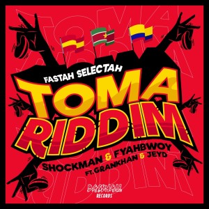 Listen to TOMA RIDDIM (Explicit) song with lyrics from Fastah Selectah