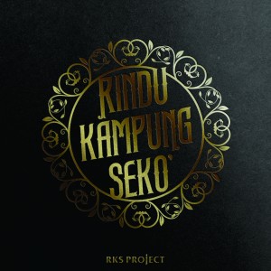 Dengarkan Rindu Kampung Seko' lagu dari RKS Project dengan lirik