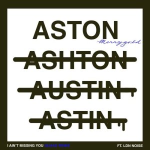 อัลบัม I Ain't Missing You (feat. LDN Noise) [Quake Remix] ศิลปิน Aston Merrygold