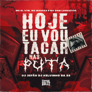 收聽DJ JEFÃO的Hoje Eu Vou Tacar Nas Puta (Explicit)歌詞歌曲