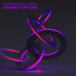 Listen to Chained For Love song with lyrics from BounceMakers