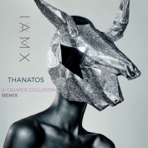 收听IAMX的Thanatos (A Calmer Collision Remix)歌词歌曲