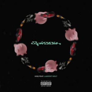 อัลบัม Spizzin (Big Bank) (feat. Lamont Holt & Method) (Explicit) ศิลปิน Kdg