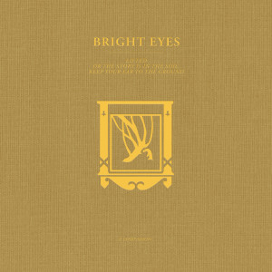 LIFTED or The Story Is in the Soil, Keep Your Ear to the Ground: A Companion dari Bright Eyes