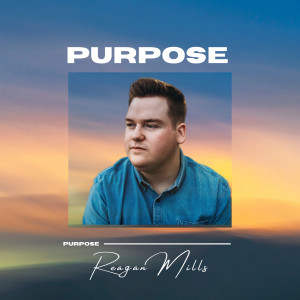 Album Purpose from Reagan Mills