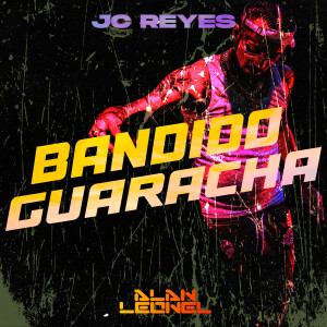 อัลบัม Jc Reyes Bandido Guaracha (Explicit) ศิลปิน Dj Alan Leonel