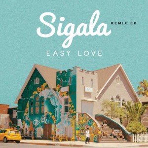 收聽Sigala的Easy Love (Faiir Remix)歌詞歌曲