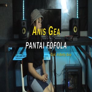 Listen to PANTAI FOFOLA song with lyrics from Anis Gea