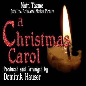 收聽Dominik Hauser的A Christmas Carol - Main Theme (from the Animated Motion Picture)歌詞歌曲