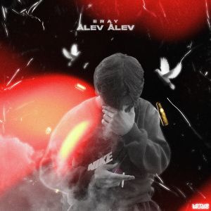 收听Eray的Alev Alev (Explicit)歌词歌曲