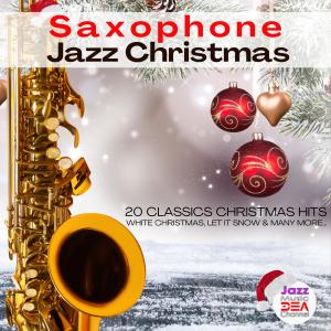 Jazz Music DEA Channel的專輯Saxophone Jazz Christmas: 20 Classics Christmas Hits, White Christmas, Let It Snow & many more…