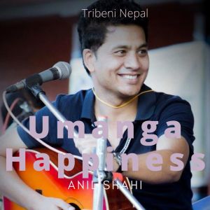 Listen to Umanga Happiness song with lyrics from Anil Shahi