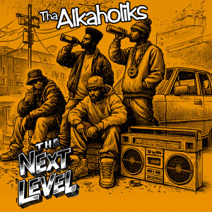 อัลบัม The Next Level (Re-Recorded) [Explicit] ศิลปิน Tha Alkaholiks