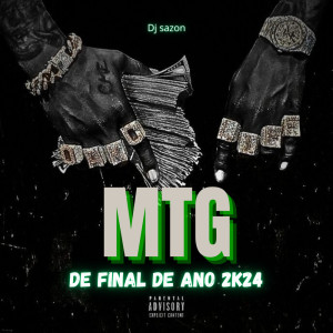 ดาวน์โหลดและฟังเพลง MTG - DE FINAL DE ANO 2K24 (Explicit) พร้อมเนื้อเพลงจาก Dj sazon