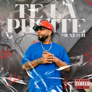 ดาวน์โหลดและฟังเพลง TE LA PUSITE (Explicit) พร้อมเนื้อเพลงจาก Meneo H