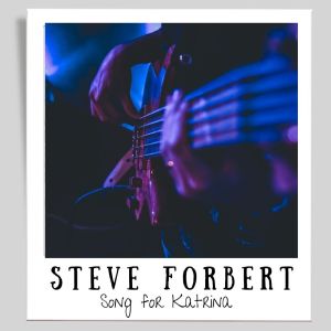 Steve Forbert的專輯Song for Katrina