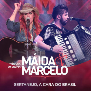 Maída e Marcelo的專輯Sertanejo, a Cara do Brasil ao Vivo em Goiânia