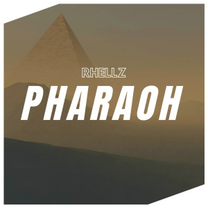 Dengarkan Pharaoh lagu dari Rhellz dengan lirik