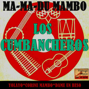 收聽Los Cumbancheros的Yolayo, Cha Cha Cha歌詞歌曲