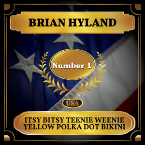 收聽Brian Hyland的Itsy Bitsy Teenie Weenie Yellow Polka Dot Bikini歌詞歌曲