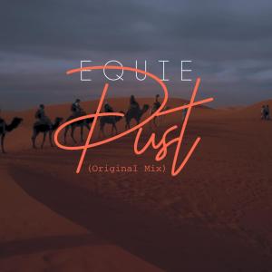 收听EQUIE的Dust歌词歌曲