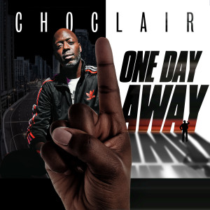 Album One Day Away (Explicit) oleh Choclair