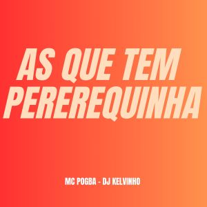 Listen to As Que Tem Pererequinha (Explicit) song with lyrics from MC Pogba