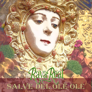 Raya Real的專輯Salve Rociera del Olé Olé