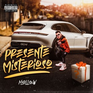 Listen to Presente Misterioso (Explicit) song with lyrics from Mellow
