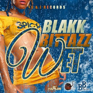 ดาวน์โหลดและฟังเพลง Wet พร้อมเนื้อเพลงจาก Blakk Bittazz