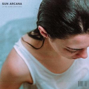 ดาวน์โหลดและฟังเพลง Let Me Down (Ventilate) พร้อมเนื้อเพลงจาก Sun Arcana