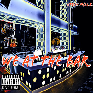 Listen to We at the Bar (Explicit) song with lyrics from Kevin Millz