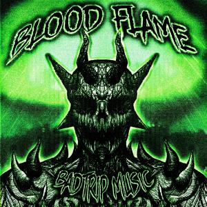 BADTRIP MUSIC的專輯BLOOD FLAME (Explicit)
