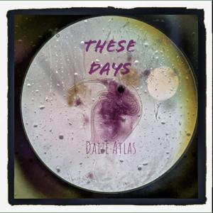 Daize Atlas的专辑The$e Day$ (Explicit)