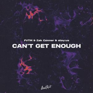 ดาวน์โหลดและฟังเพลง Can't Get Enough พร้อมเนื้อเพลงจาก FVTM