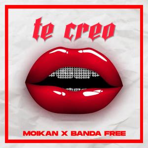 收聽Alritmo Music的Te Creo (feat. Moikan & Banda Free)歌詞歌曲