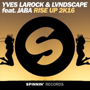 收聽Yves Larock的Rise Up 2K16 (feat. Jaba) [Extended Mix] (Extended Mix)歌詞歌曲