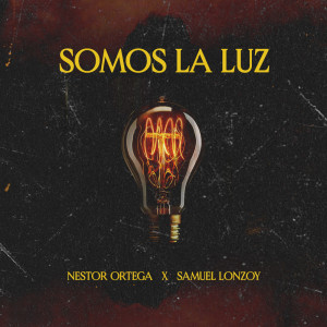 Listen to Somos La Luz song with lyrics from Nestor Ortega