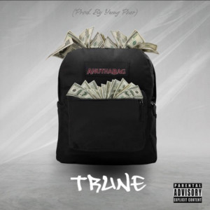 Listen to Anutha Bag (Explicit) song with lyrics from Trune