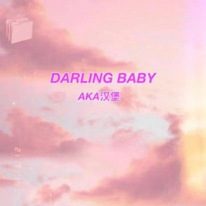 Listen to DarlingBaby song with lyrics from AKA汉堡