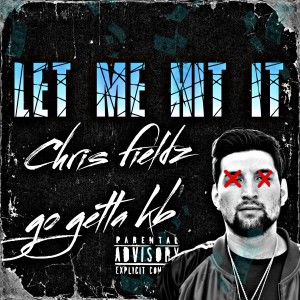 ดาวน์โหลดและฟังเพลง LET ME HIT IT (Explicit) พร้อมเนื้อเพลงจาก Chris Fieldz