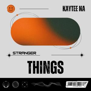 อัลบัม Stranger Things ศิลปิน Kaytee NA