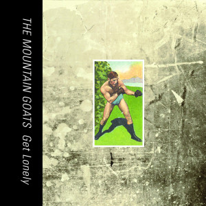 Album Get Lonely from The Mountain Goats