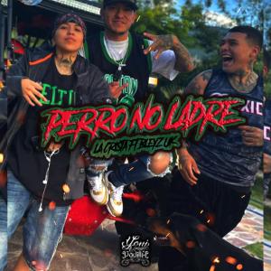 ดาวน์โหลดและฟังเพลง Perro no ladre (feat. La Crista & Bleyz UK) (Explicit) พร้อมเนื้อเพลงจาก Yoni Padilla Music