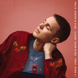 ดาวน์โหลดและฟังเพลง Close Your Eyes พร้อมเนื้อเพลงจาก Felix Jaehn
