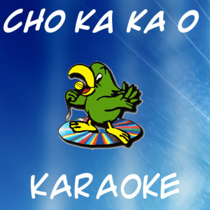 ดาวน์โหลดและฟังเพลง Cho Ka Ka O (In the Style of Gummibar) พร้อมเนื้อเพลงจาก Gummibar Karaoke Band