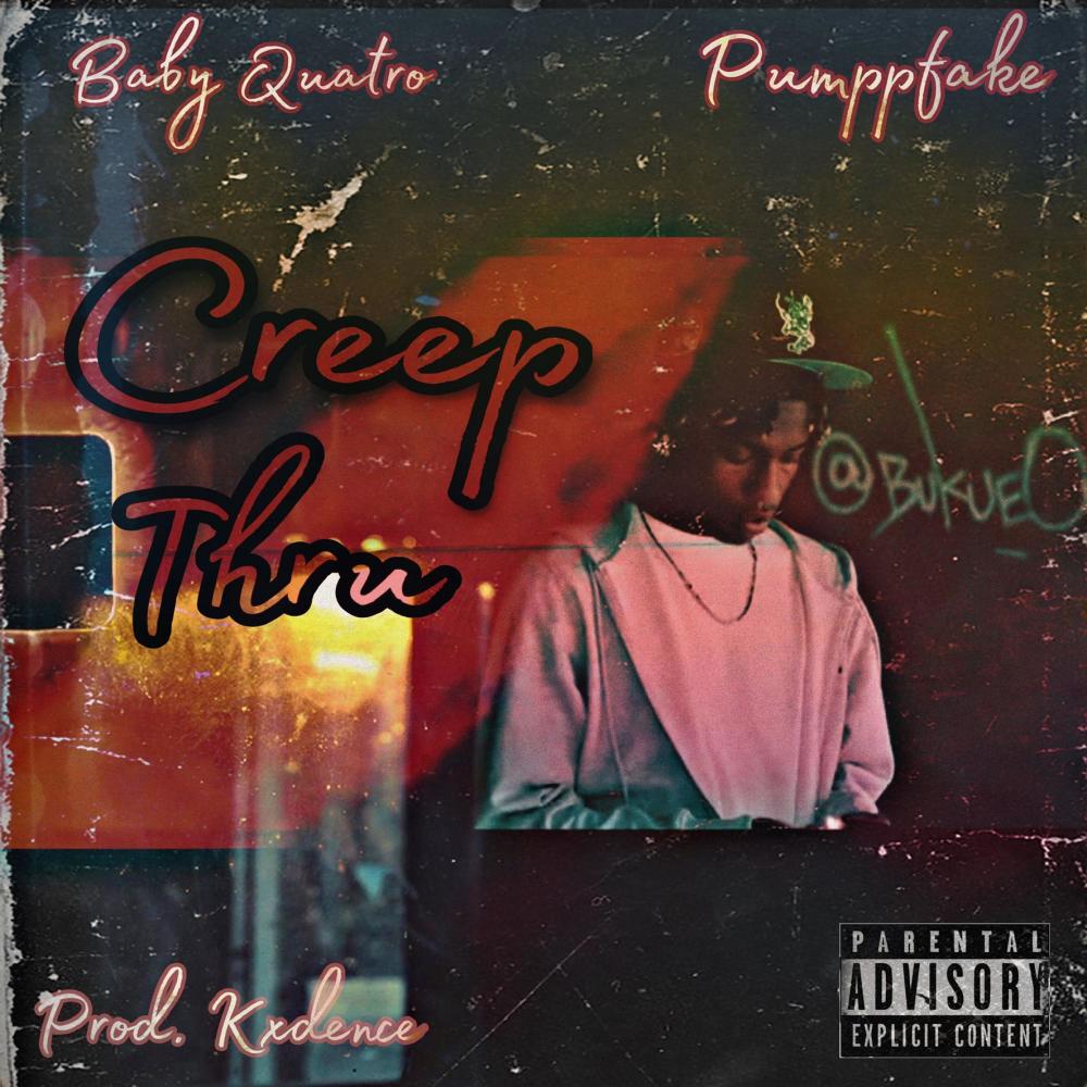 Creep Thru (feat. Pumppfake) (Explicit)