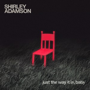 Shirley Adamson的專輯Just the Way It is, Baby