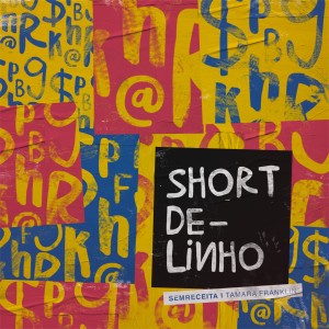 ดาวน์โหลดและฟังเพลง Short de Linho พร้อมเนื้อเพลงจาก Semreceita