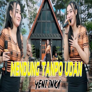 ดาวน์โหลดและฟังเพลง Mendung Tanpo Udan พร้อมเนื้อเพลงจาก Yeni Inka